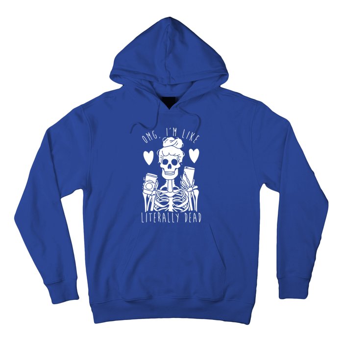 Omg Im Like Literally Dead Lazy Halloween Costume Skeleton Gift Hoodie