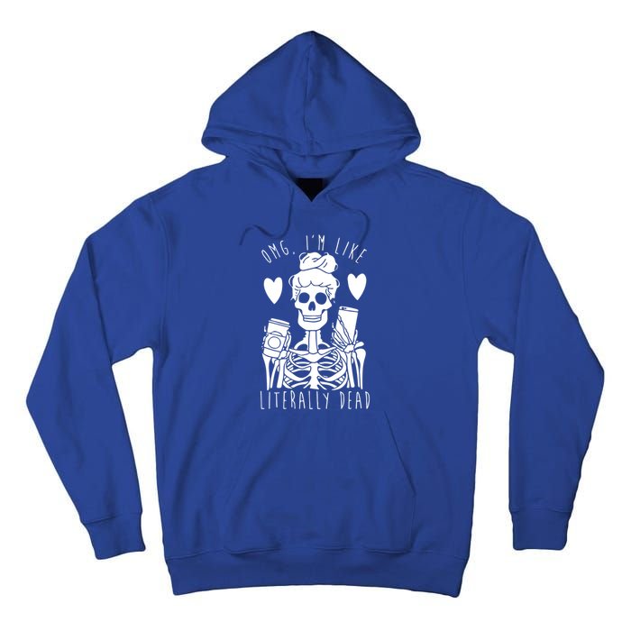 Omg Im Like Literally Dead Lazy Halloween Costume Skeleton Gift Tall Hoodie