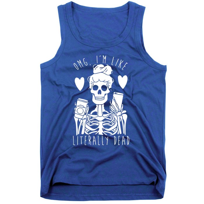 Omg Im Like Literally Dead Lazy Halloween Costume Skeleton Gift Tank Top