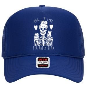 Omg Im Like Literally Dead Lazy Halloween Costume Skeleton Gift High Crown Mesh Back Trucker Hat