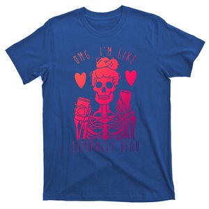 Omg Im Like Literally Dead Lazy Halloween Costume Skeleton Gift T-Shirt