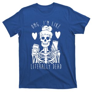 Omg Im Like Literally Dead Lazy Halloween Costume Skeleton Gift T-Shirt