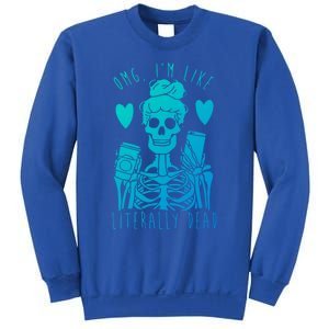 Omg Im Like Literally Dead Lazy Halloween Costume Skeleton Gift Sweatshirt