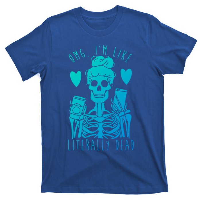 Omg Im Like Literally Dead Lazy Halloween Costume Skeleton Gift T-Shirt