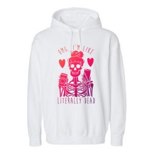 Omg Im Like Literally Dead Lazy Halloween Costume Skeleton Gift Garment-Dyed Fleece Hoodie