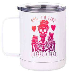 Omg Im Like Literally Dead Lazy Halloween Costume Skeleton Gift 12 oz Stainless Steel Tumbler Cup