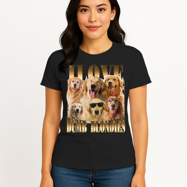 Outfit I Love Dumb Blondes Funny Meme Dog Lover Womens T-Shirt