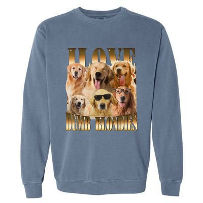 Outfit I Love Dumb Blondes Funny Meme Dog Lover Garment-Dyed Sweatshirt