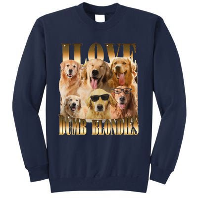 Outfit I Love Dumb Blondes Funny Meme Dog Lover Tall Sweatshirt