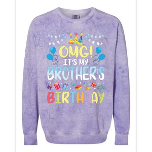 OMG Its My Brothers Birthday Happy To Me You Sister Cousin Colorblast Crewneck Sweatshirt