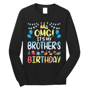 OMG Its My Brothers Birthday Happy To Me You Sister Cousin Long Sleeve Shirt