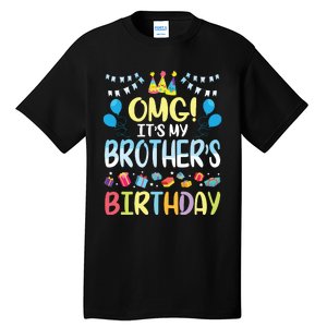 OMG Its My Brothers Birthday Happy To Me You Sister Cousin Tall T-Shirt