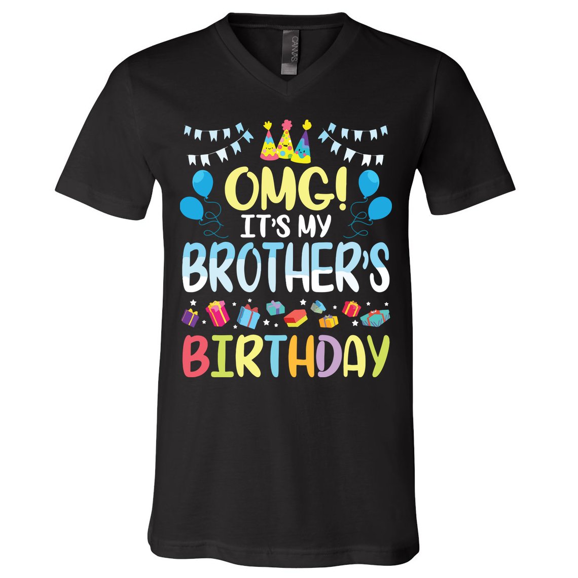 OMG Its My Brothers Birthday Happy To Me You Sister Cousin V-Neck T-Shirt