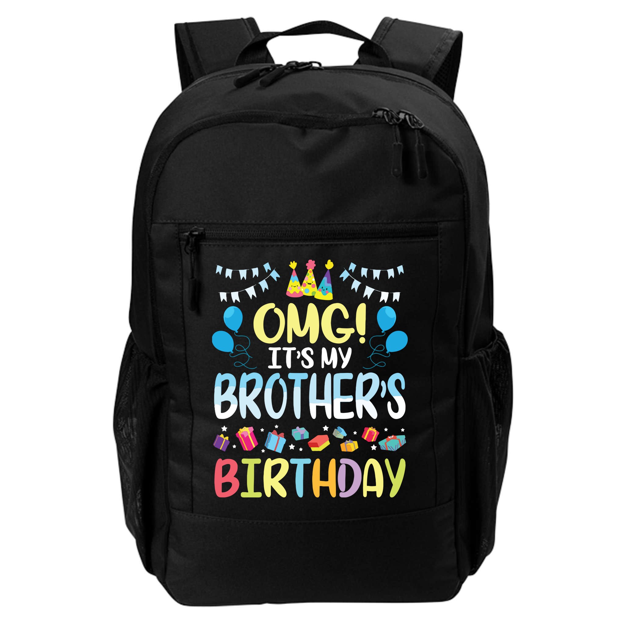 OMG Its My Brothers Birthday Happy To Me You Sister Cousin Backpack