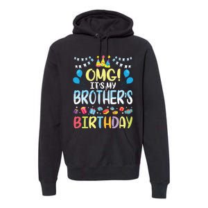 OMG Its My Brothers Birthday Happy To Me You Sister Cousin Premium Hoodie