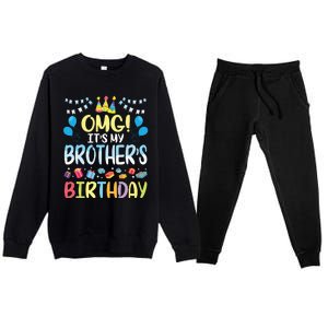 OMG Its My Brothers Birthday Happy To Me You Sister Cousin Premium Crewneck Sweatsuit Set