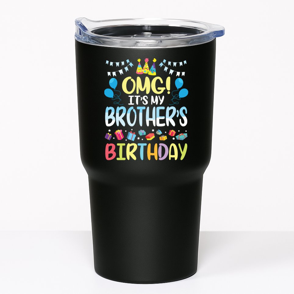 OMG Its My Brothers Birthday Happy To Me You Sister Cousin Tumbler