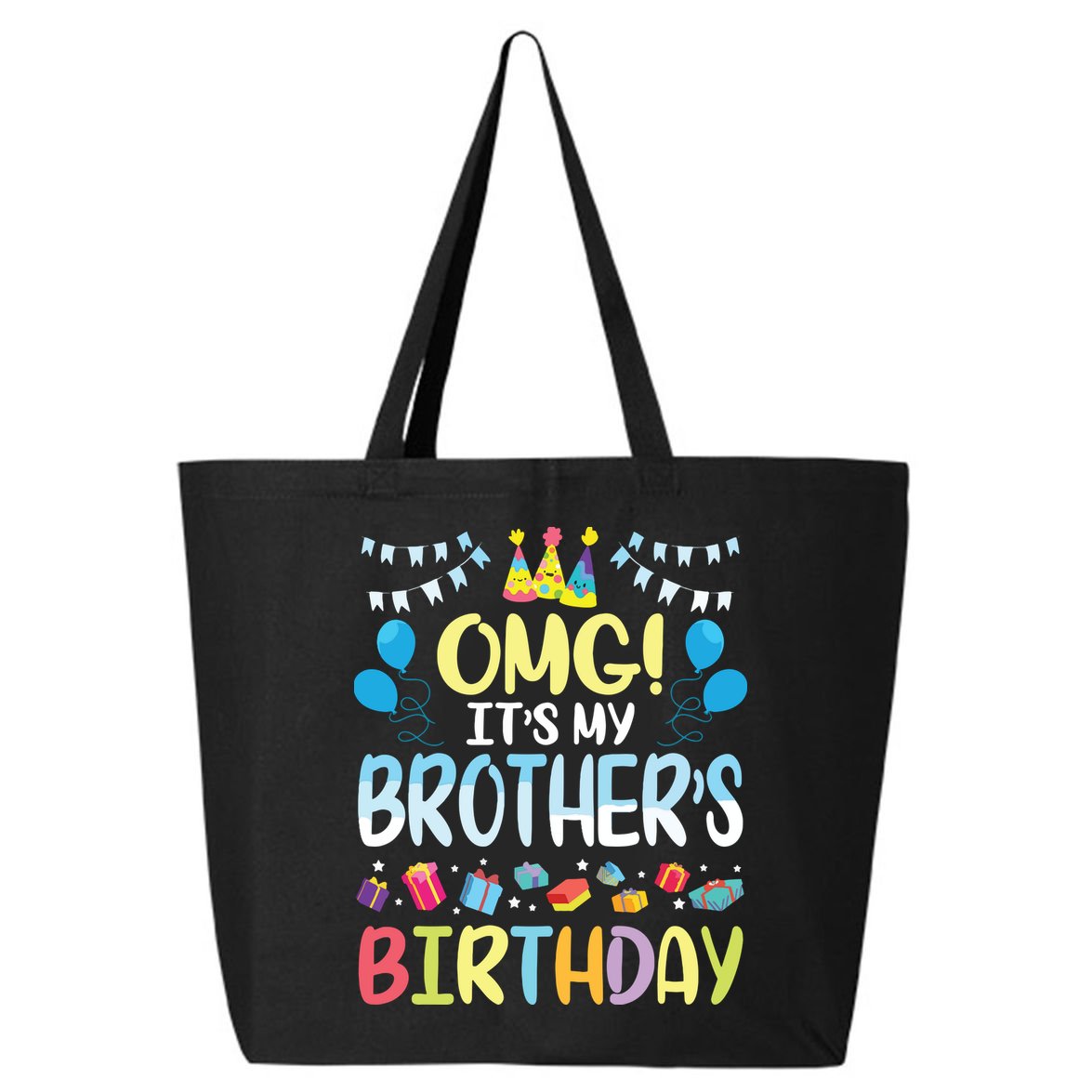 OMG Its My Brothers Birthday Happy To Me You Sister Cousin 25L Jumbo Tote