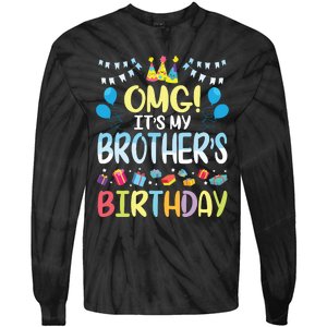 OMG Its My Brothers Birthday Happy To Me You Sister Cousin Tie-Dye Long Sleeve Shirt