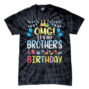 OMG Its My Brothers Birthday Happy To Me You Sister Cousin Tie-Dye T-Shirt