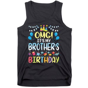 OMG Its My Brothers Birthday Happy To Me You Sister Cousin Tank Top