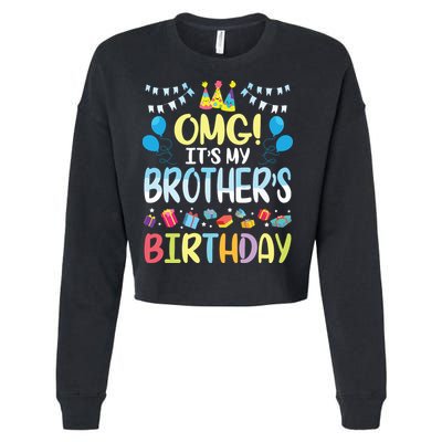 OMG Its My Brothers Birthday Happy To Me You Sister Cousin Cropped Pullover Crew