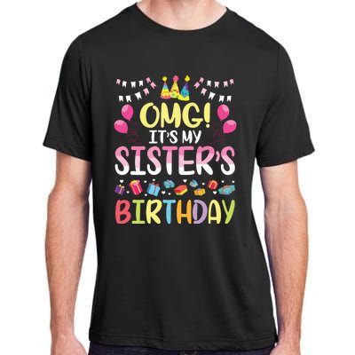 OMG Its My Sisters Birthday Happy To Me You Brother Cousin Adult ChromaSoft Performance T-Shirt