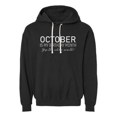 October Is My Birthday The Whole Month Garment-Dyed Fleece Hoodie