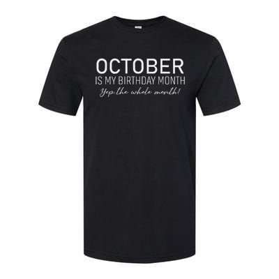 October Is My Birthday The Whole Month Softstyle CVC T-Shirt