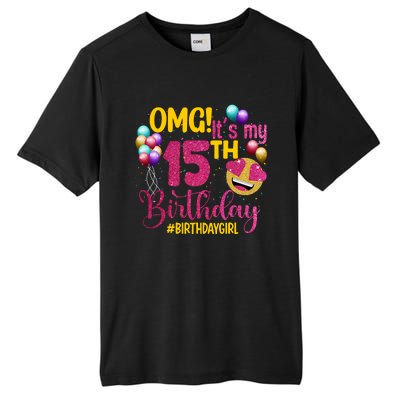 OMG Its My 15th Birthday Girl 15 Years Old Birthday Party Tall Fusion ChromaSoft Performance T-Shirt