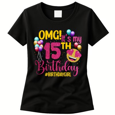 OMG Its My 15th Birthday Girl 15 Years Old Birthday Party Womens T-Shirt