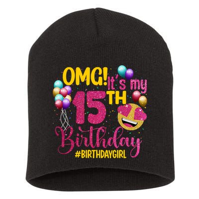 OMG Its My 15th Birthday Girl 15 Years Old Birthday Party Short Acrylic Beanie
