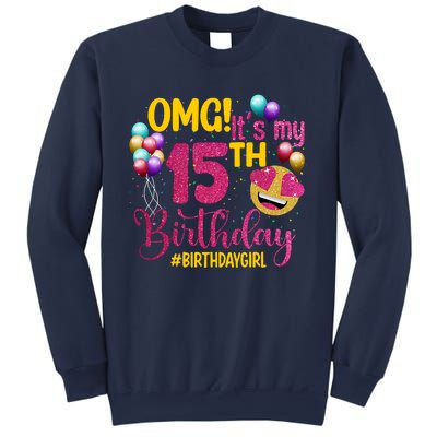 OMG Its My 15th Birthday Girl 15 Years Old Birthday Party Sweatshirt