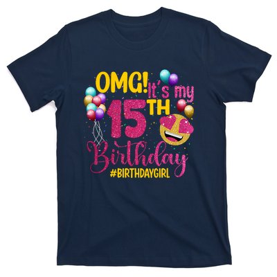 OMG Its My 15th Birthday Girl 15 Years Old Birthday Party T-Shirt