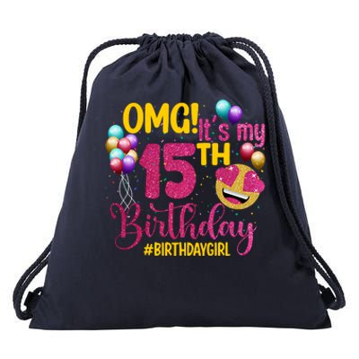 OMG Its My 15th Birthday Girl 15 Years Old Birthday Party Drawstring Bag