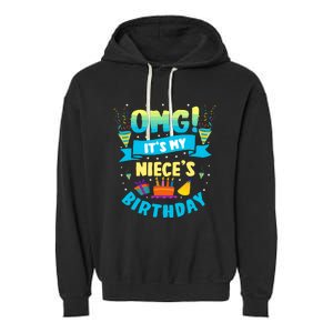 Omg ItS My Niece Birthday Garment-Dyed Fleece Hoodie