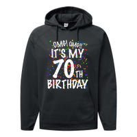 Omg Its My 70th Birthday 70 Year Old Happy Birthday Performance Fleece Hoodie