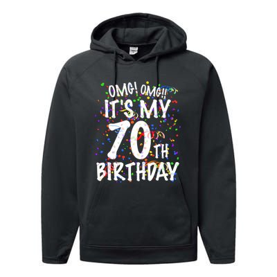 Omg Its My 70th Birthday 70 Year Old Happy Birthday Performance Fleece Hoodie