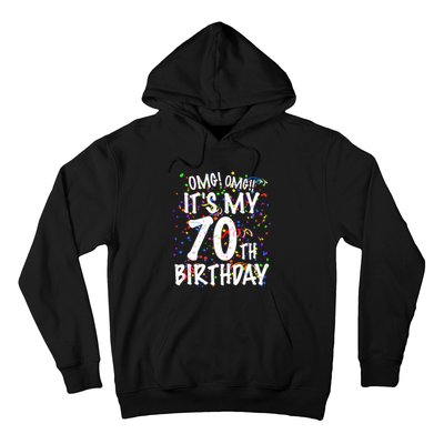 Omg Its My 70th Birthday 70 Year Old Happy Birthday Hoodie