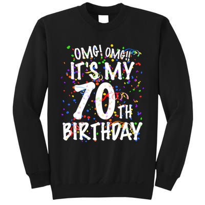 Omg Its My 70th Birthday 70 Year Old Happy Birthday Sweatshirt