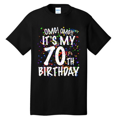 Omg Its My 70th Birthday 70 Year Old Happy Birthday Tall T-Shirt