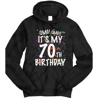 Omg Its My 70th Birthday 70 Year Old Happy Birthday Tie Dye Hoodie