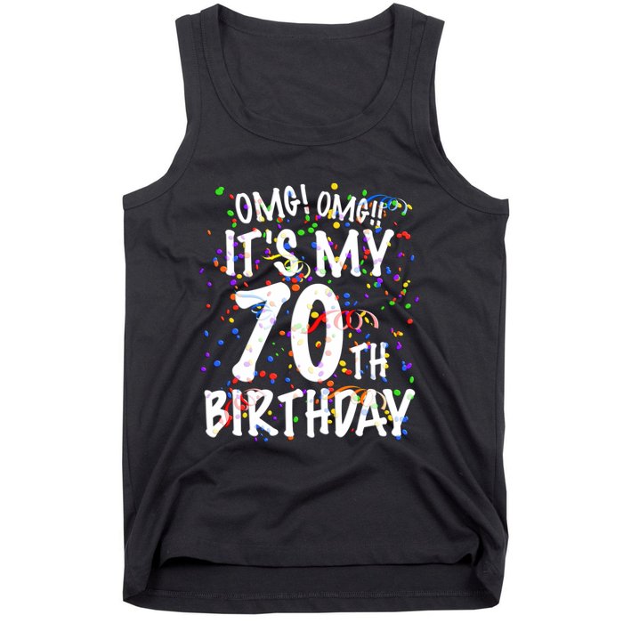 Omg Its My 70th Birthday 70 Year Old Happy Birthday Tank Top