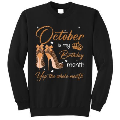 October Is My Birthday Month Yep The Whole Month Sweatshirt