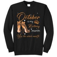 October Is My Birthday Month Yep The Whole Month Tall Sweatshirt