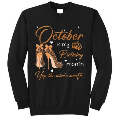 October Is My Birthday Month Yep The Whole Month Tall Sweatshirt