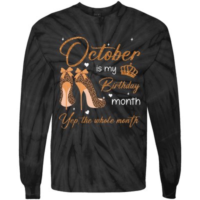 October Is My Birthday Month Yep The Whole Month Tie-Dye Long Sleeve Shirt