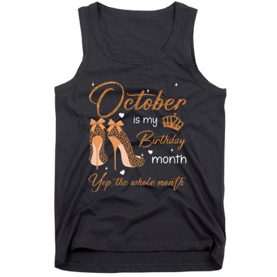 October Is My Birthday Month Yep The Whole Month Tank Top