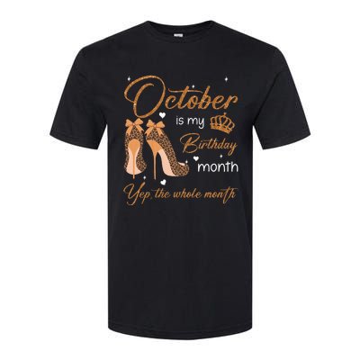 October Is My Birthday Month Yep The Whole Month Softstyle CVC T-Shirt