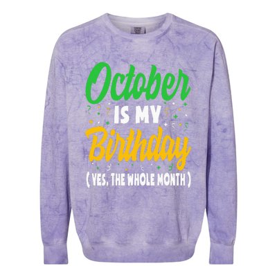 October Is My Birthday The Whole Month October Birthday Cute Colorblast Crewneck Sweatshirt